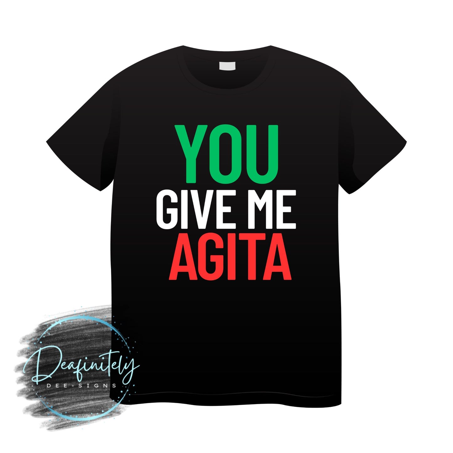 YOU GIVE ME AGITA
