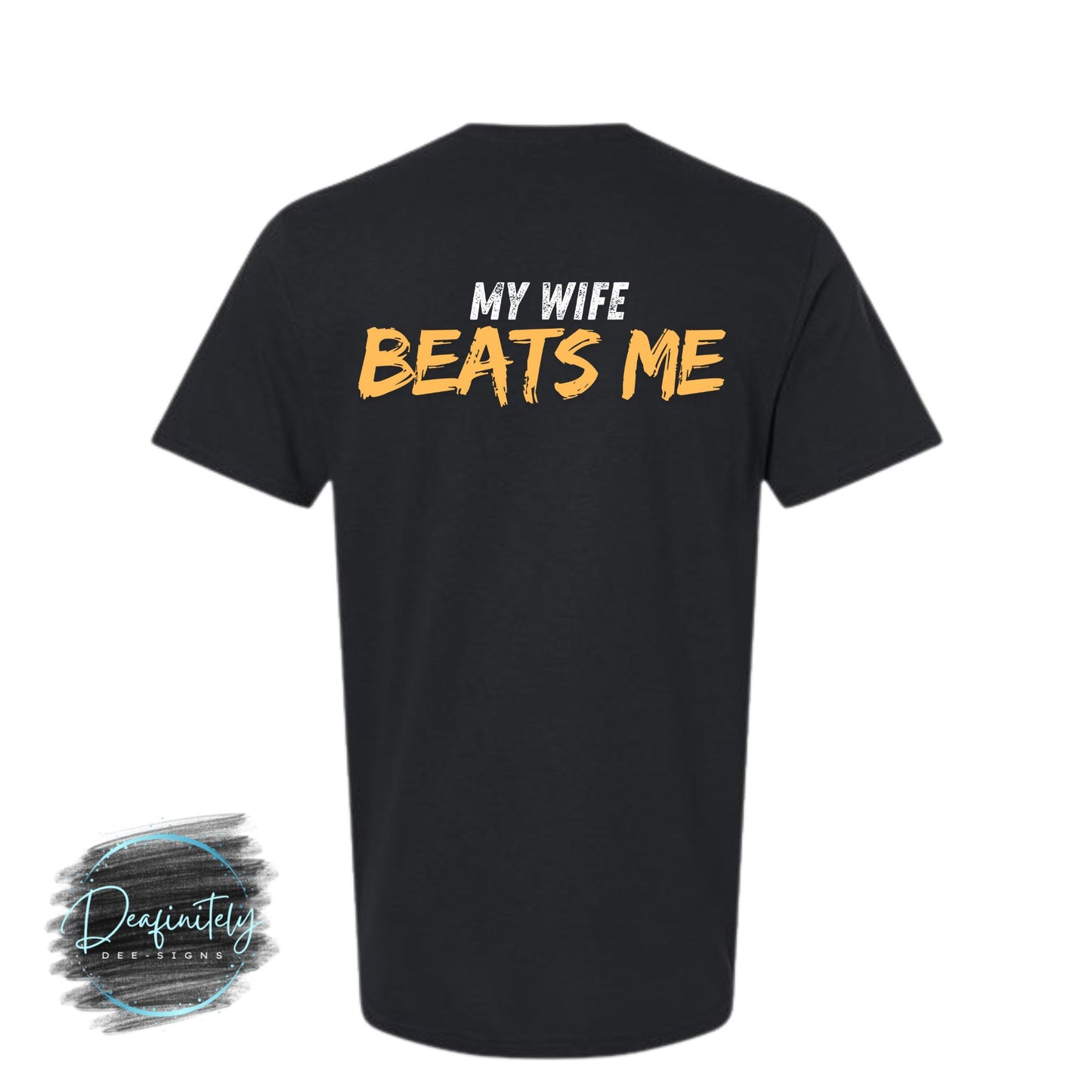 “My Wife Beats Me” T-Shirt