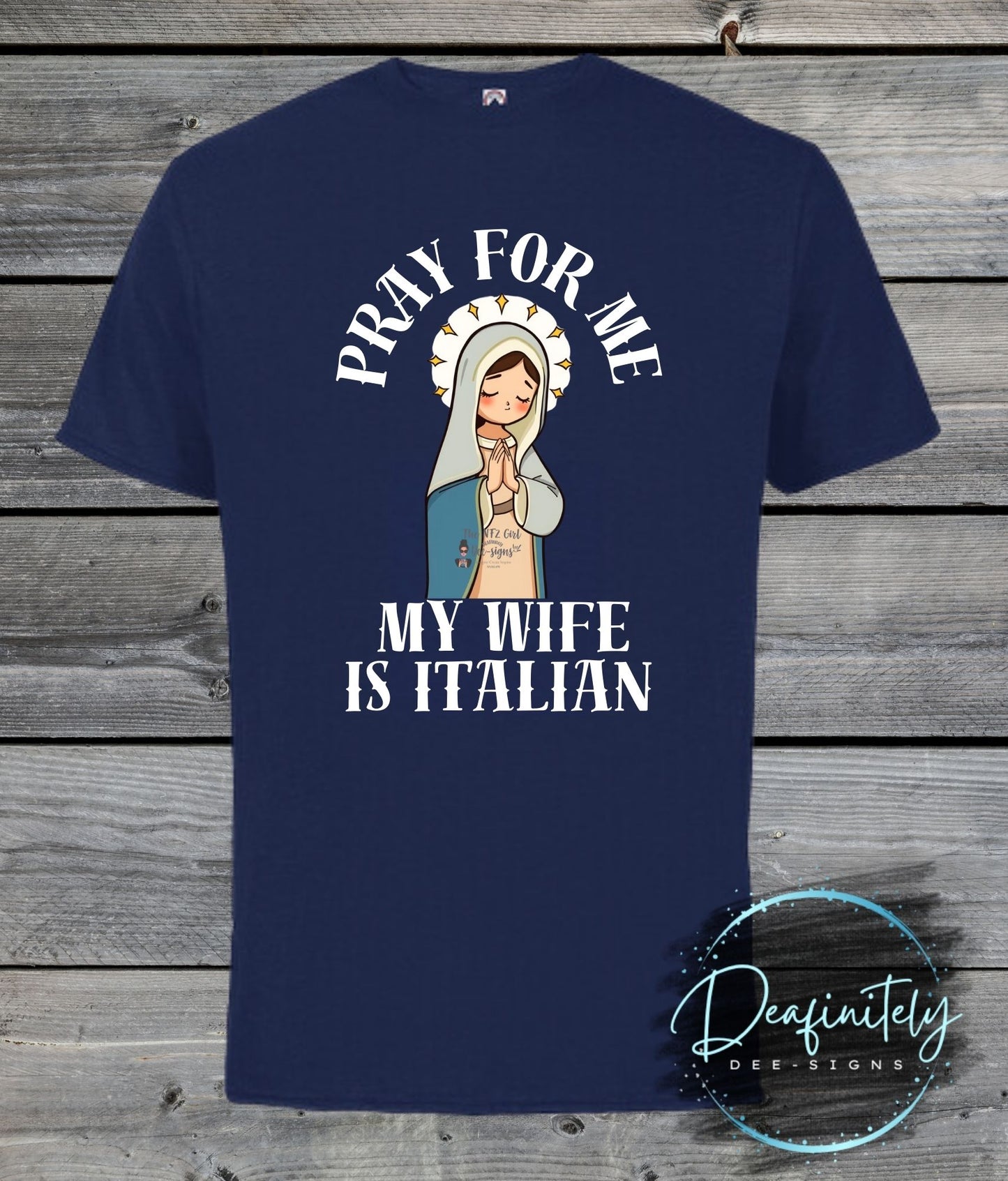 Pray for Me My Wife is Italian T Shirt