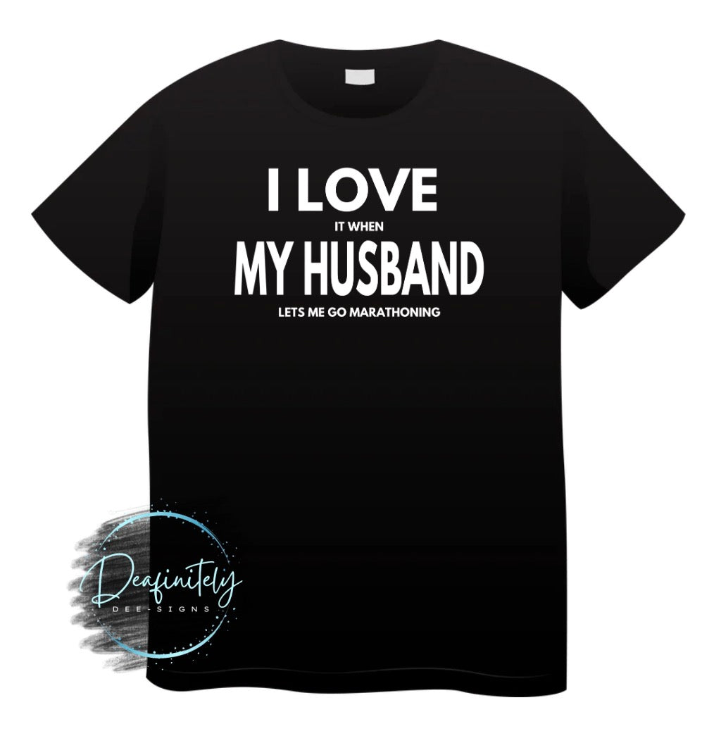 I Love It When My Husband Lets Me Go Marathoning-Unisex T-Shirt