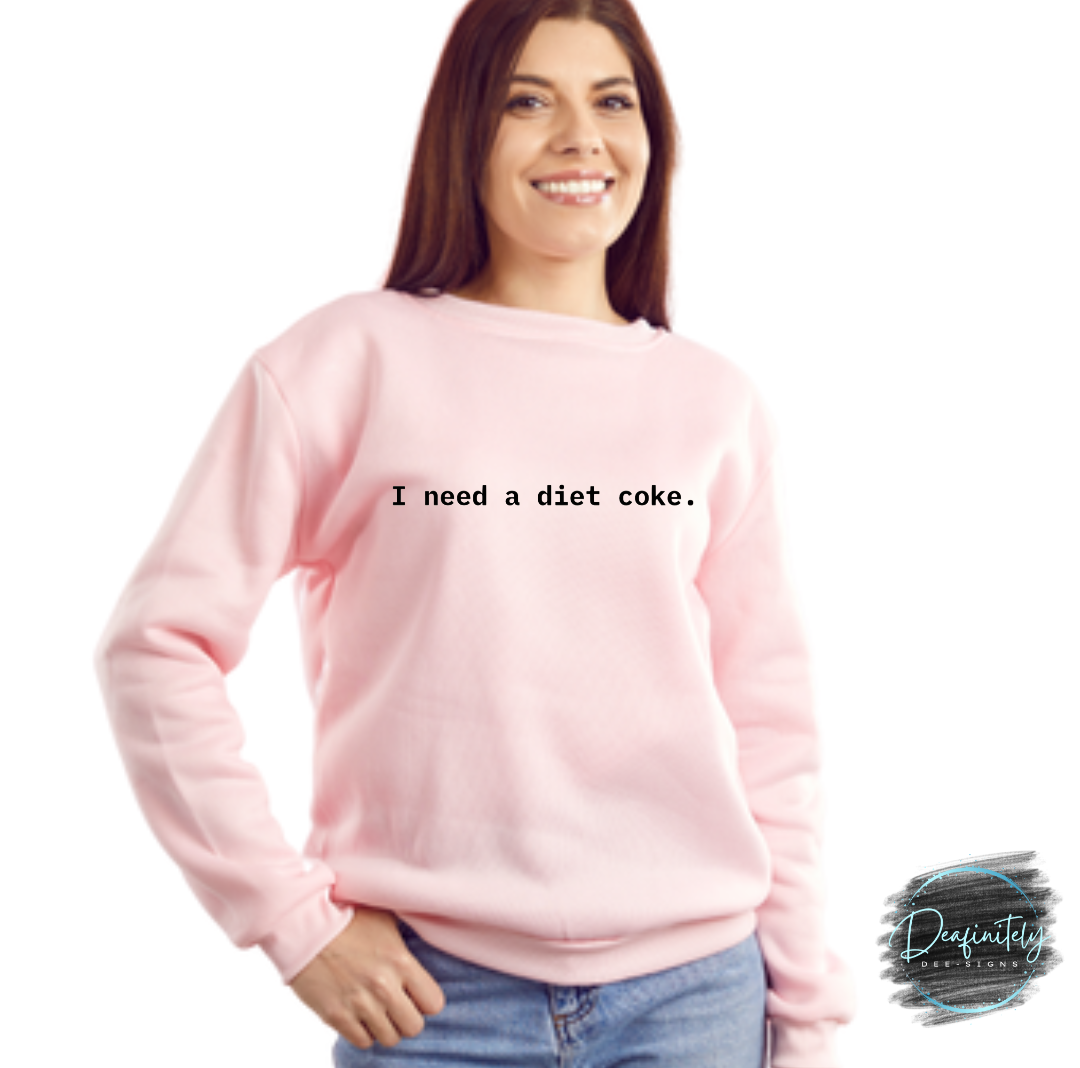 I need a Diet Coke crewneck Sweatshirt