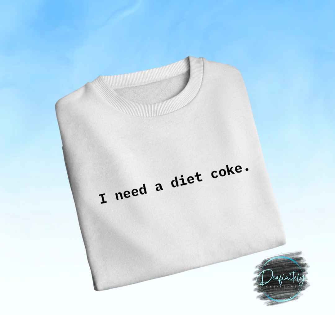 I need a Diet Coke crewneck Sweatshirt